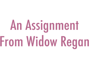 An Assignment from Widow Regan